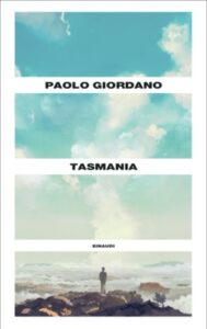 Tasmania / Paolo Giordano (Einaudi, 2022) Leggi la scheda in nuova finestra
