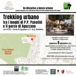 Trekking urbano tra i luoghi di P.P. Pasolini e il Parco di Aguzzano con ACRI – Gente di Aguzzano e C. di Q. Rebibbia. Domenica 5 novembre 2023