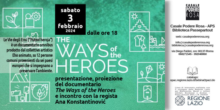 The Ways of the Heroes sabato 3 febbraio dalle ore 18al Casale Podere Rosa presentazioneproiezione del documentario incontro con la registaAna Konstantinović