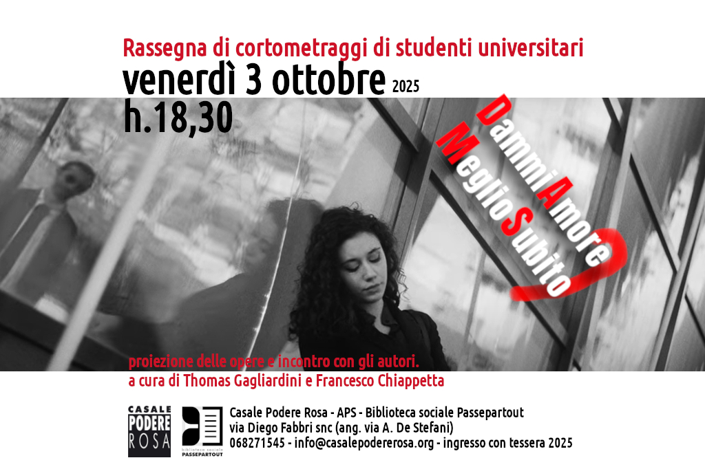 Dammi Amore Meglio Subito. Rassegna cortometraggi, venerdì 3 ottobre 2025