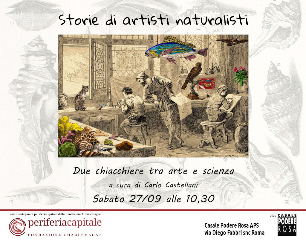 Storie di artisti naturalisti. Due chiacchiere tra arte e scienza. Sabato 27 settembre 2025