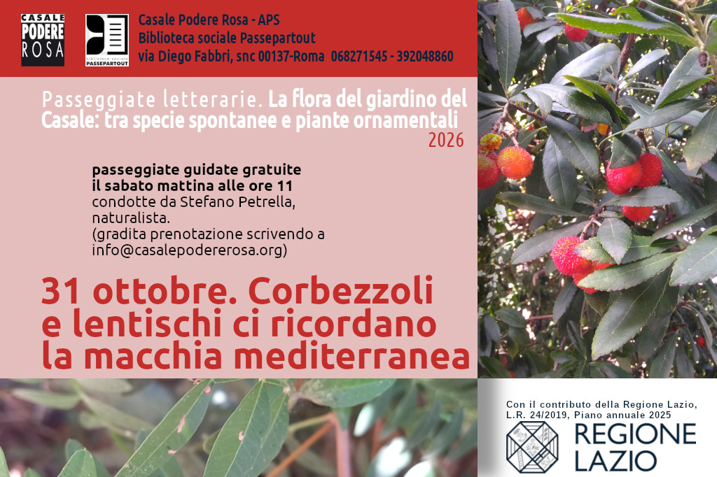 Passeggiata letteraria. La flora del giardino del Casale: Corbezzoli e lentischi ci ricordano la macchia mediterranea. Sabato 31 ottobre 2026